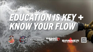 Bold banner reading 'Education is key + Know your flow' over a spray of foam from a firefighter’s hose, with fire-rescue logos along the bottom edge.