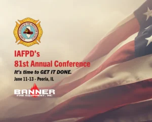 Poster announcing IAFPD's 81st Annual Conference with an American flag backdrop; dates June 11–13 in Peoria, IL; Banner Fire Equipment, Inc. logo visible on bottom left.